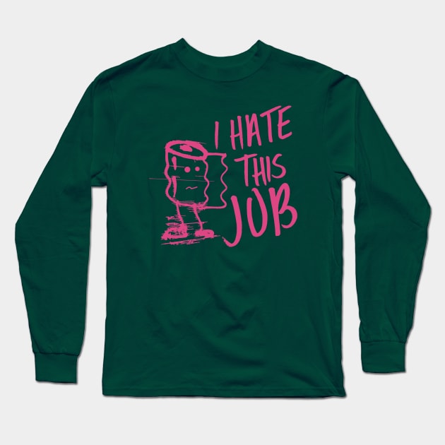 I hate this job 3 Long Sleeve T-Shirt by industriavisual